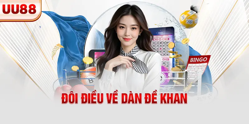 Đôi điều về dàn đề khan Đôi điều về dàn đề khan
