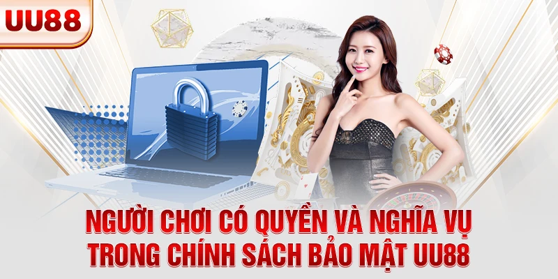 Người chơi có quyền và nghĩa vụ trong Chính Sách Bảo Mật UU88 Người chơi có quyền và nghĩa vụ trong Chính Sách Bảo Mật UU88