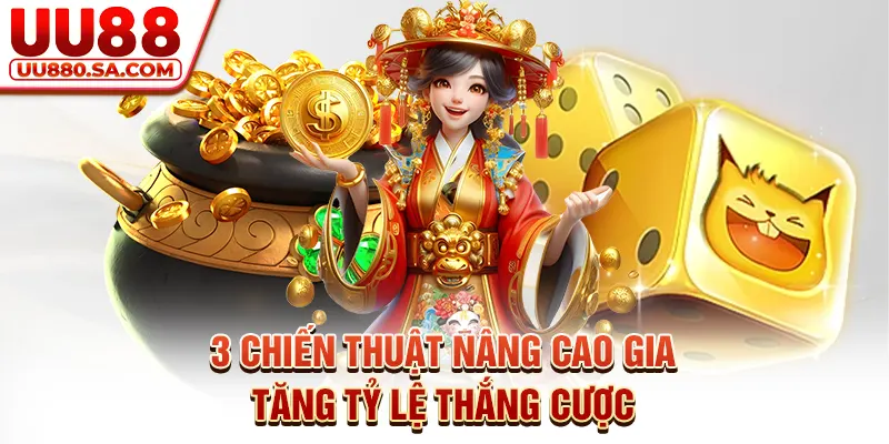 3 chiến thuật nâng cao gia tăng tỷ lệ thắng cược